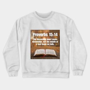 Proverbs 15:14 Crewneck Sweatshirt